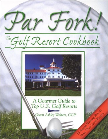 Par Fork! The Golf Resort Cookbook