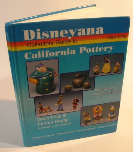 DISNEYANA COLLECTOR'S GUIDE TO CALIFORNIA POTTERY identification and value guide