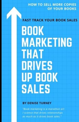 Book Marketing That Drives Up Book Sales: Sell via Bookstores, Book Tours, Radio, Exchanges & More
Book Marketing That Drives Up Book Sales: Sell via Bookstores, Book Tours, Radio, Exchanges & More