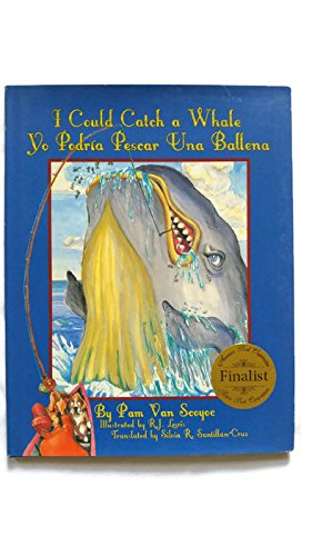 I Could Catch A Whale/ Yo Podria Pescar Una Ballena (English and Spanish Edition)