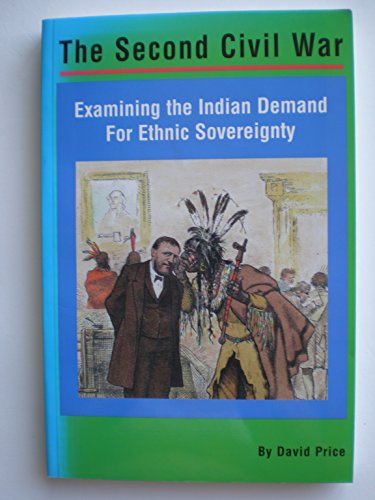 The Second Civil War : Examining the Indian Demand for Ethnic Sovereignty