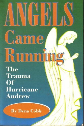 Angels Came Running: The Trauma of Hurricane Andrew