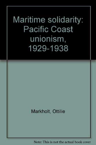 Maritime Solidarity: Pacific Coast Unionism, 1929-1938