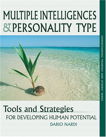 Multiple Intelligences and Personality Type : Tools and Strategies for Developing Human Potential (Understanding yourself and others series)
Multiple Intelligences and Personality Type : Tools and Strategies for Developing Human Potential (Understanding yourself and others series)