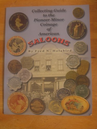 Collecting Guide to the Pioneer Minor Coinage of American Saloons