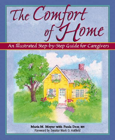 The Comfort of Home: An Illustrated Step-by-Step Guide for Caregivers