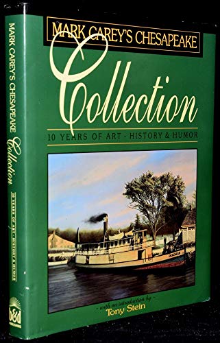 MARK CAREY'S CHESAPEAKE COLLECTION: 10 Years of Art, History and Humor