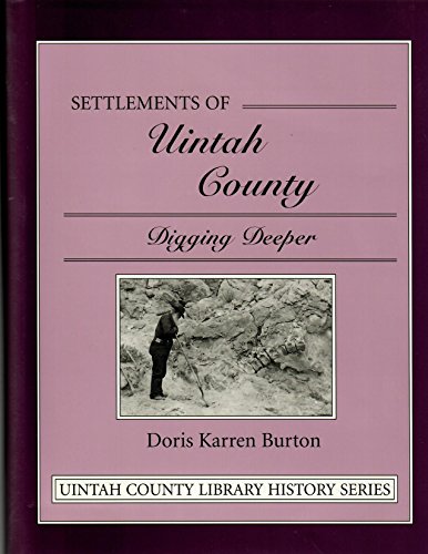 Settlements of Uintah County: Digging Deeper