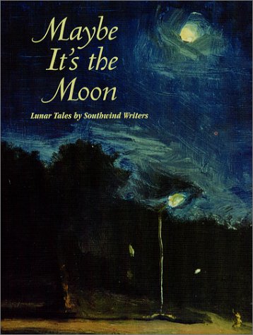 Maybe It's the Moon: Lunar Tales