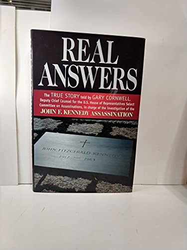 Real Answers: The True Story Told by Gary Cornwell, Deputy Chief Counsel for the U.S. House of Re...