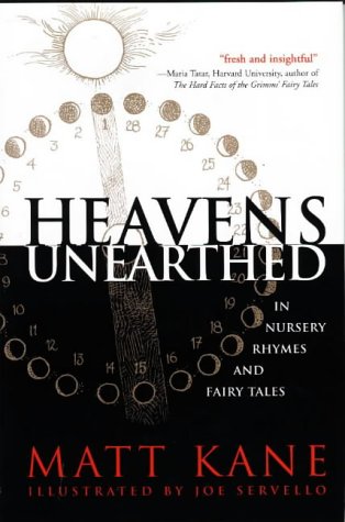 Heavens Unearthed in Nursery Rhymes and Fairy Tales [SIGNED]