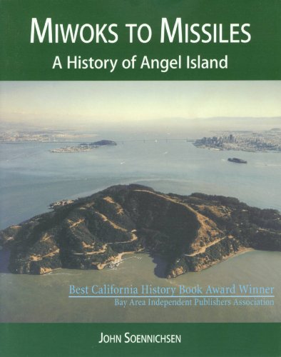 Miwoks to Missiles: A History of Angel Island