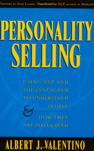 Personality Selling : Using NLP and the Enneagram to Understand People and How They Are Influenced
Personality Selling : Using NLP and the Enneagram to Understand People and How They Are Influenced