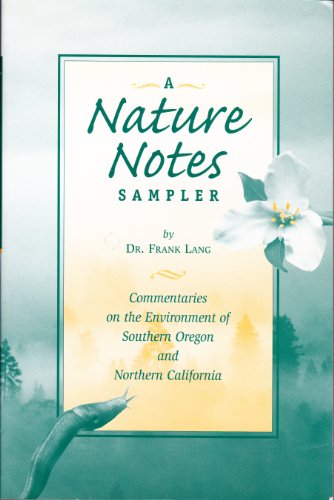 A Nature Notes Sampler: Commentaries on the Environment of Southern Oregon and Northern California