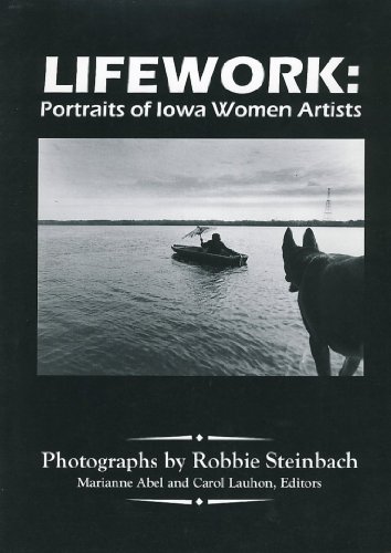 Lifework: Portraits of Iowa Women Artists