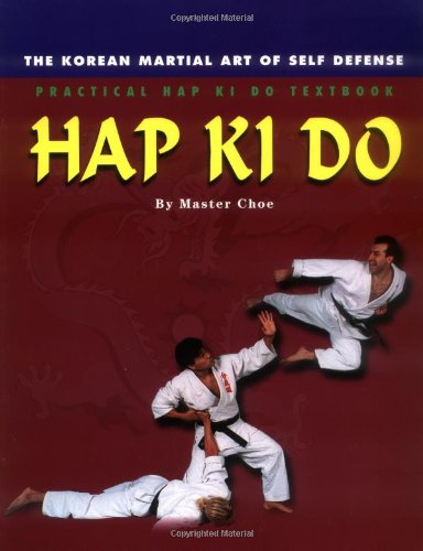 Hap Ki Do: The Korean Martian Art of Self Defence: Practical Hap Ki Do Textbook
Hap Ki Do: The Korean Martian Art of Self Defence: Practical Hap Ki Do Textbook