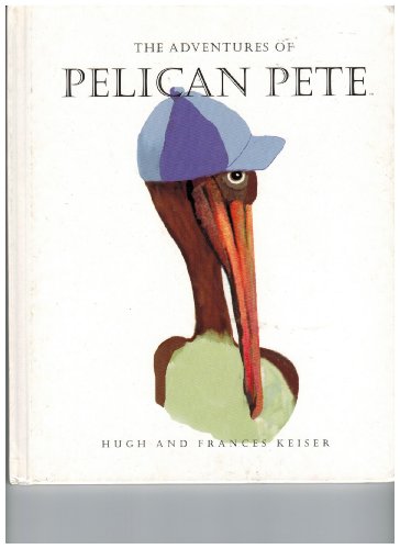THE ADVENTURES OF PELICAN PETE: A Bird is Born