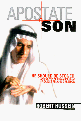 Apostate Son: "He Should Be Stoned" An Expose of Kuwait's Jihad Against Religious Freedom
