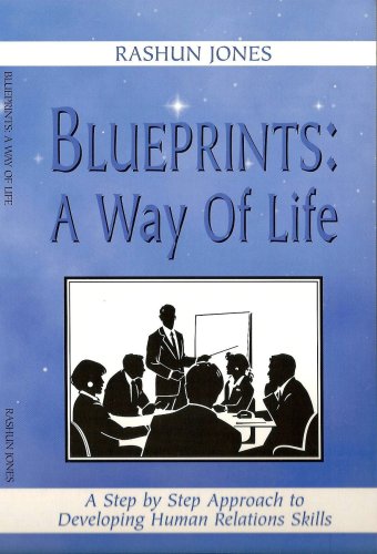 Blueprints: A Way of Life, A Step-By-Step Approach to Developing Human Relations Skills