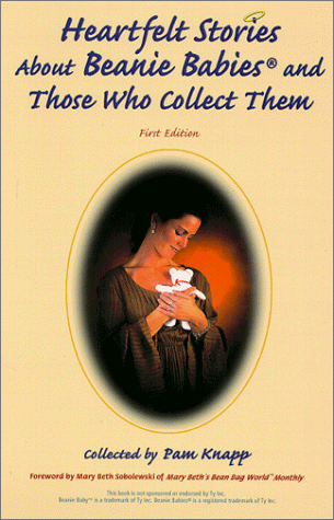 Heartfelt Stories About Beannie Babies & Those Who Collect Them {FIRST EDITION}