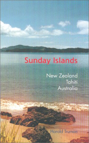 Sunday Islands. New Zealand. Tahiti. Australia.