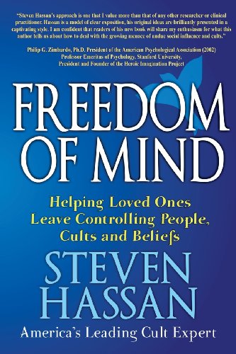 Freedom of Mind: Helping Loved Ones Leave Controlling People, Cults, and Beliefs
Freedom of Mind: Helping Loved Ones Leave Controlling People, Cults, and Beliefs