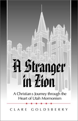A Stranger in Zion: A Christian's Journey Through the Heart of Utah Mormonism
