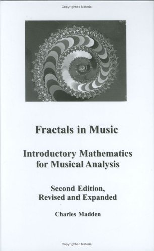 Fractals in Music: Introductory Mathematics for Musical Analysis Second Edition
Fractals in Music: Introductory Mathematics for Musical Analysis Second Edition
