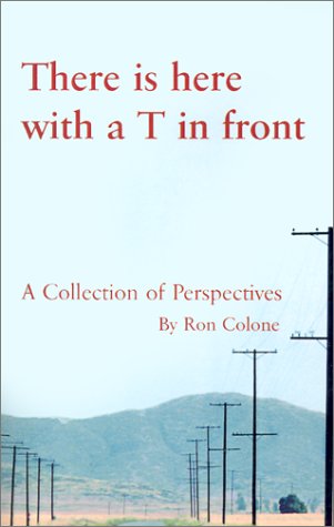 There is Here With a T in Front: A Collection of Perspectives