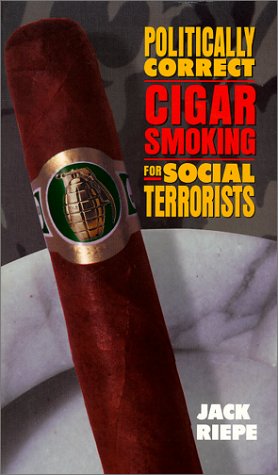 Politically Correct Cigar Smoking For Social Terrorists