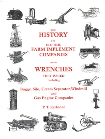 The History of Old Time Farm Implement Companies and the Wrenches They Issued