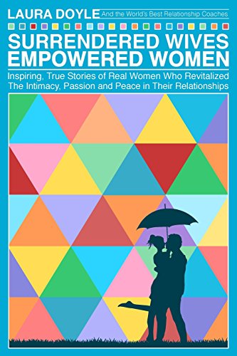 Surrendered Wives Empowered Women: The Inspiring, True Stories of Real Women Who Revitalized the Intimacy, Passion and Peace in Their Relationships
Surrendered Wives Empowered Women: The Inspiring, True Stories of Real Women Who Revitalized the Intimacy, Passion and Peace in Their Relationships