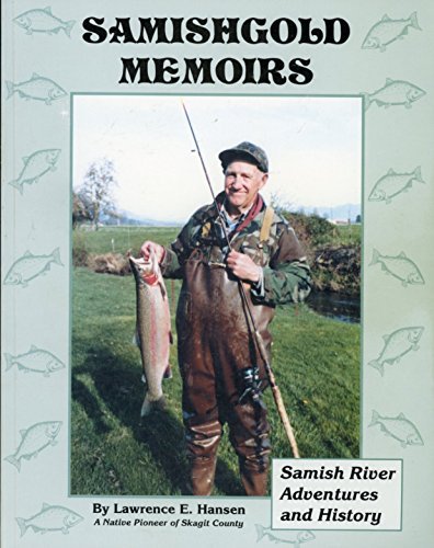 Samishgold Memoirs: Samish River Adventures and History (Signed)