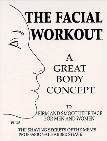 The Facial Workout : A Great Body Concept