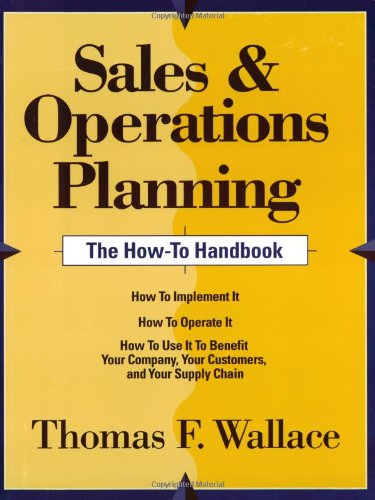 Sales & Operations Planning -- The How-To Handbook