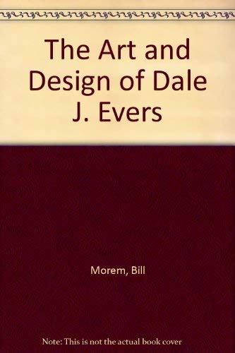 The Art and Design of Dale J. Evers