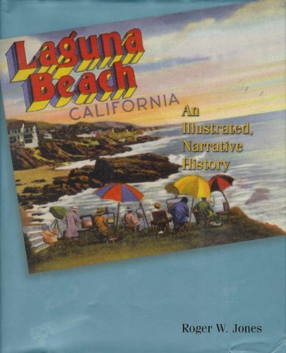 Laguna Beach: An Illustrated, Narrative History