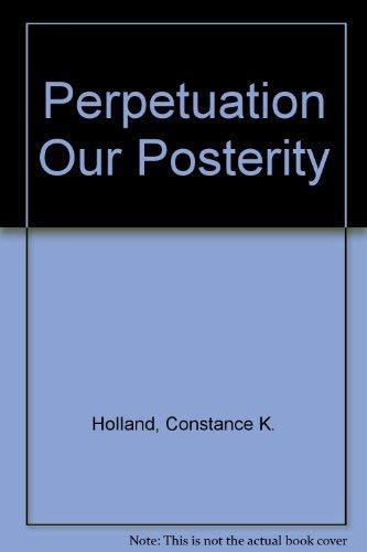 Perpetuation Our Posterity