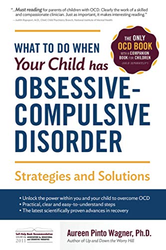 What to do when your Child has Obsessive-Compulsive Disorder: Strategies and Solutions
What to do when your Child has Obsessive-Compulsive Disorder: Strategies and Solutions