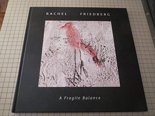 Rachel Friedberg A Fragile Balance