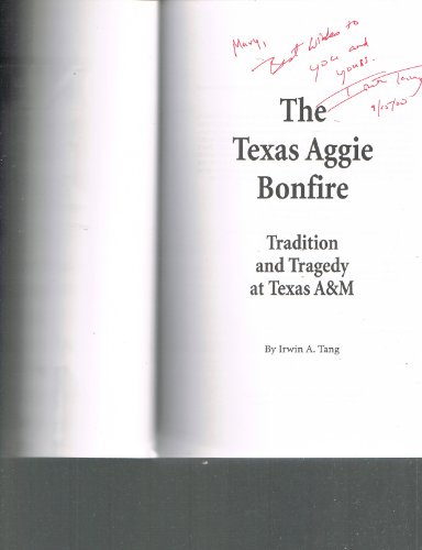 The Texas Aggie Bonfire : Tradition and Tragedy at Texas A&M