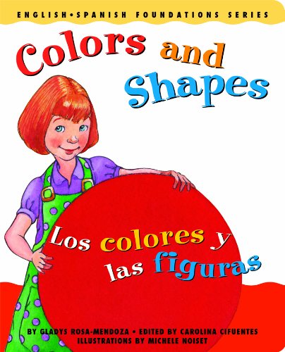 Colors and Shapes / Los colores y las figuras (English and Spanish Foundations Series) (Bilingual) (Dual Language) (Pre-K and Kindergarten)
Colors and Shapes / Los colores y las figuras (English and Spanish Foundations Series) (Bilingual) (Dual Language) (Pre-K and Kindergarten)