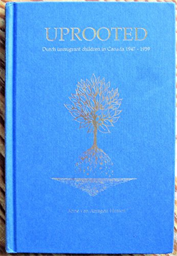 Uprooted: Dutch Immigrant Children in Canada, 1947-1959