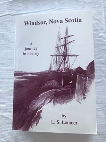Windsor, Nova Scotia: A Journey in History