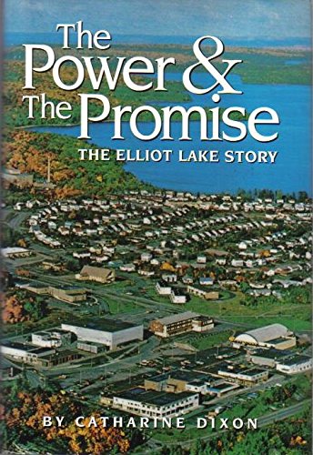 The Power and the Promise: The Elliot Lake Story