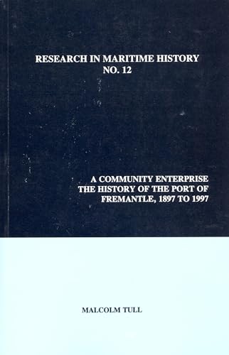 A Community Enterprise: The History of the Port of Fremantle, 1897 to 1997