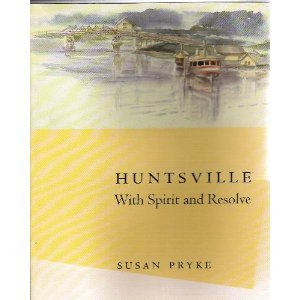 Huntsville: With Spirit And Resolve (FIRST EDITION, FIRST PRINTING) [ONTARIO, CANADA INTEREST]