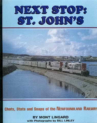 Next Stop, St. John's Chats, Stats, and Snaps of the Newfoundland Railway