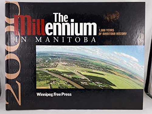 The Millennium in Manitoba: 1,000 Years of Manitoba History