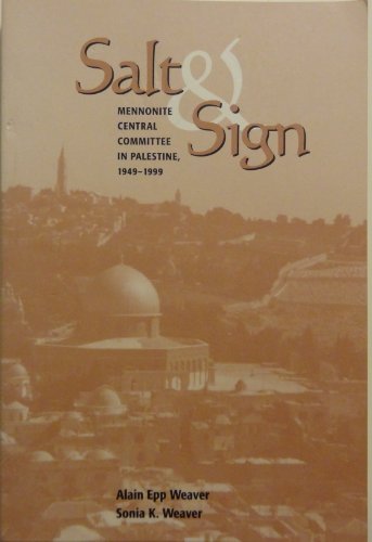 Salt & sign: Mennonite Central Committee in Palestine, 1949-1999